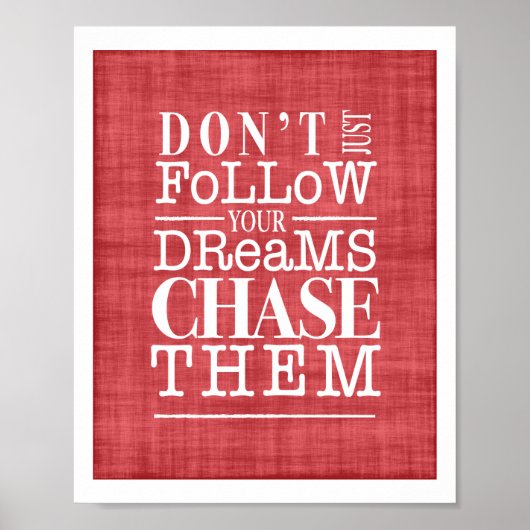 Poster Ne suivez pas les rêves, pourchassez-les à l'affic (Devant)