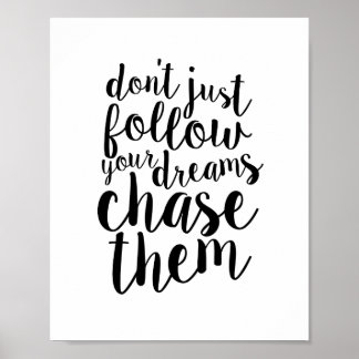 Poster Ne suivez pas les rêves, recherchez-les une inspir