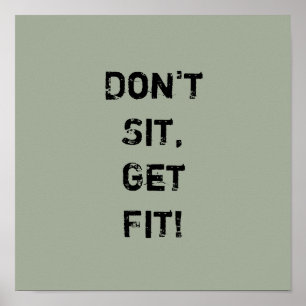 Poster "Ne t'assieds pas, va-t'en !" Devis motivationnel