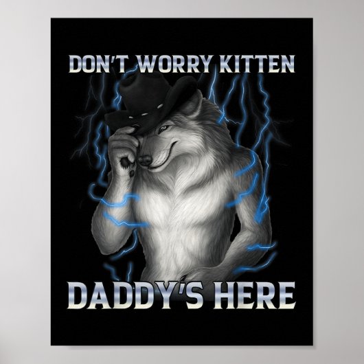 Poster Ne t'inquiète pas Kitten Daddy Here Wolf Meme (Devant)