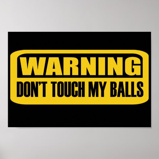 Poster ne touche pas à mes couilles (Devant)