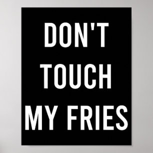 Poster Ne touchez pas à mes frites Drôle de junk food Cad