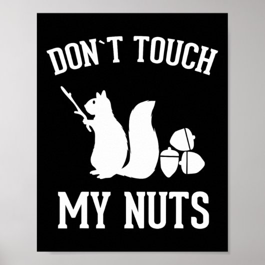 Poster Ne touchez pas mes nuts amusant écureuil plaisante (Devant)