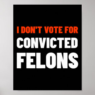 Poster Ne votez pas pour Felons Condamnés Anti-Trump Bide