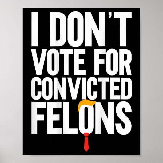 Poster Ne votez pas pour Felons Condamnés Anti-Trump (sur (Devant)