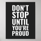 Poster Ne vous arrêtez pas avant d'être fier | Devis moti (Devant)