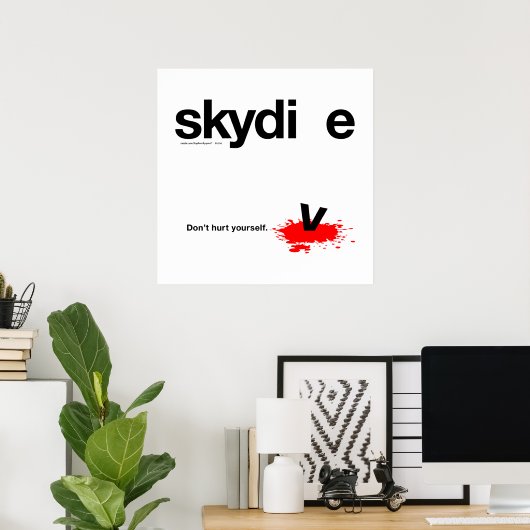 Poster Ne vous faites pas de mal Skydiver (Bureau à domicile)
