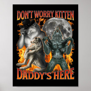 Poster Ne vous inquiétez Kitten Daddy Ici Drôle Alpha Wol