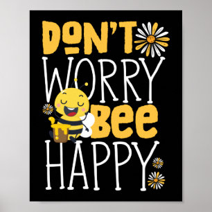 Poster Ne vous inquiétez pas Bee Happy Beekeeper Honey Be