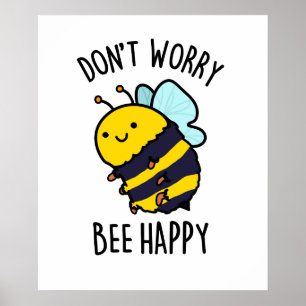 Poster Ne vous inquiétez pas Bee Happy Funny Bee Pun