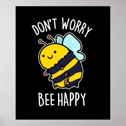 Poster Ne vous inquiétez pas Bee Happy Funny Bee Pun Dark (Devant)