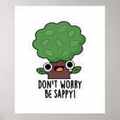Poster Ne vous inquiétez pas être appy Funny Tree Pun (Devant)