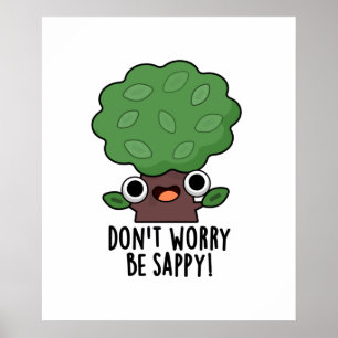 Poster Ne vous inquiétez pas être appy Funny Tree Pun