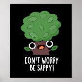Poster Ne vous inquiétez pas être appy Funny Tree Pun Dar (Devant)