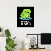 Poster Ne vous inquiétez pas être Hoppy Funny Happy Frog  (Bureau à domicile)