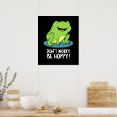 Poster Ne vous inquiétez pas être Hoppy Funny Happy Frog  (Cuisine)
