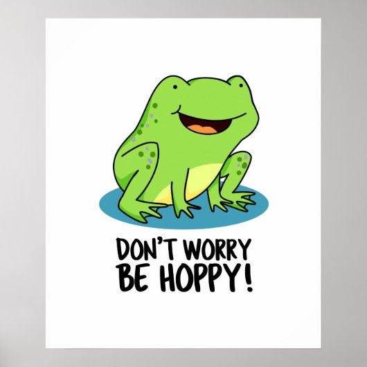 Poster Ne vous inquiétez pas être Hoppy Funny Happy Frog  (Devant)
