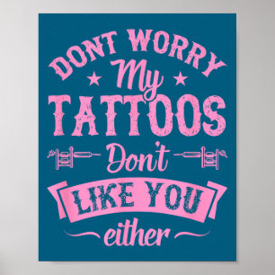 Poster Ne vous inquiétez pas, mes tatouages ne vous aimen