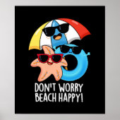 Poster Ne vous inquiétez pas Plage Happy Funny Summer Pun (Devant)