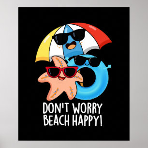 Poster Ne vous inquiétez pas Plage Happy Funny Summer Pun