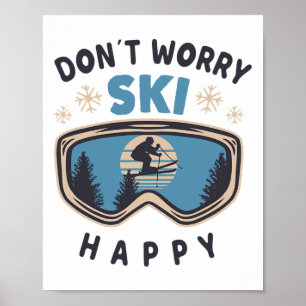Poster Ne vous inquiétez pas Ski heureux drôle cadeau Ski