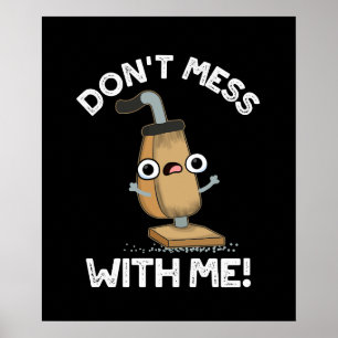 Poster Ne vous mêlez pas de moi Vacuum Cleaner Pun Dark B