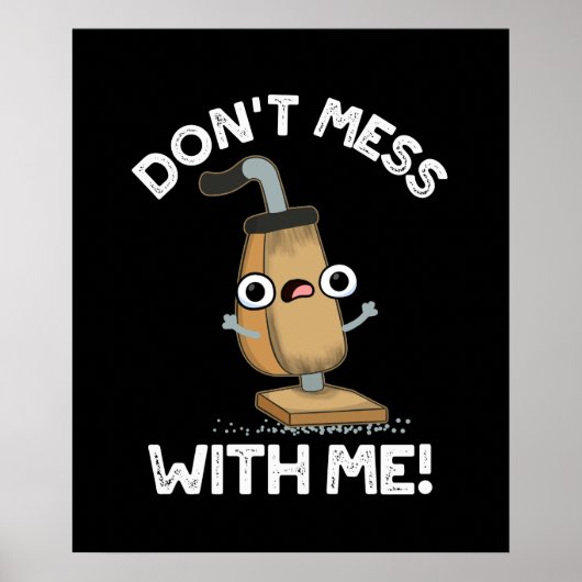 Poster Ne vous mêlez pas de moi Vacuum Cleaner Pun Dark B (Devant)