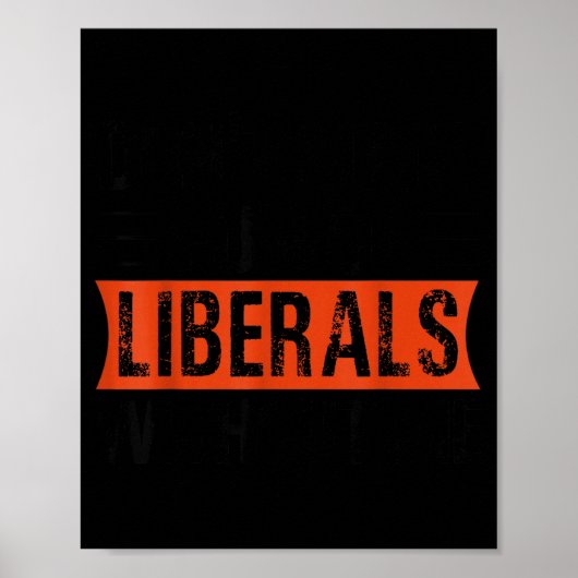 Poster Ne vous moquez pas des libéraux sans moi Funny Lit (Devant)