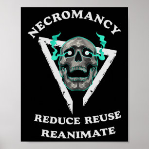 Poster Necromancier Réduire Réutiliser Réanimer Funny Ske