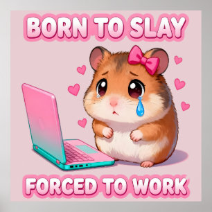 Poster Née Pour Détruire, Forcée De Travailler Mignon Mem