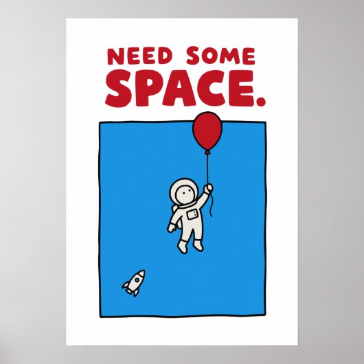 Poster Need Some Space Funny Astronaut Balloon Space Pun (Devant)