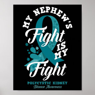 Poster Nephew's Fight Is My Fight Polycystic Kidney Disea
