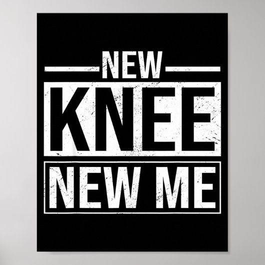 Poster New Knee New Me Funny Knee Replacement Surgery Rec (Devant)