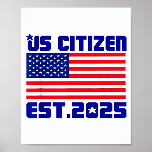 Poster New Us Citizen Est 2025 American Immigrant Citizen (Devant)