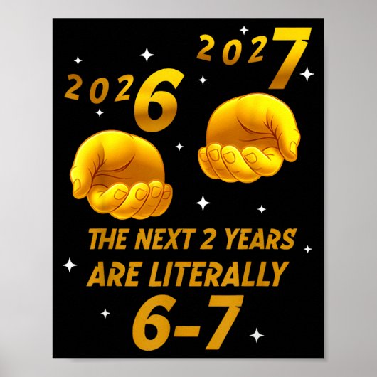 Poster New Year 2026 Funny 67 The Next 2 Years Are Litera (Devant)