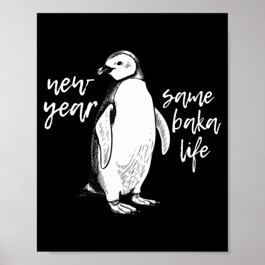 Poster New Year Same Baka Life Funny Penguin Joke  (Devant)