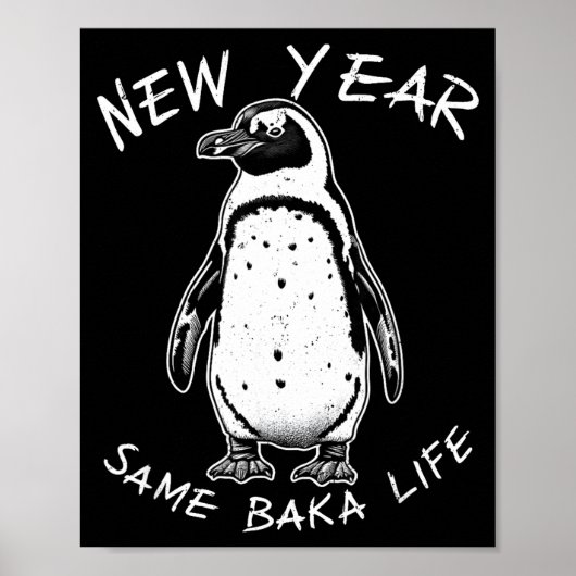 Poster New Year Same Baka Life Funny Penguin Meme  (Devant)