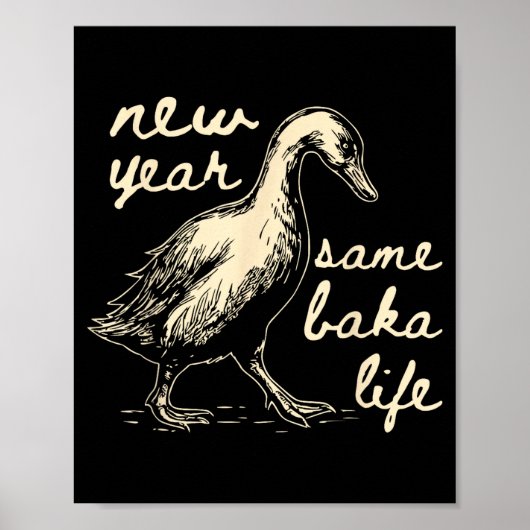 Poster New Year Same Baka Life Goose Silly Funny  (Devant)