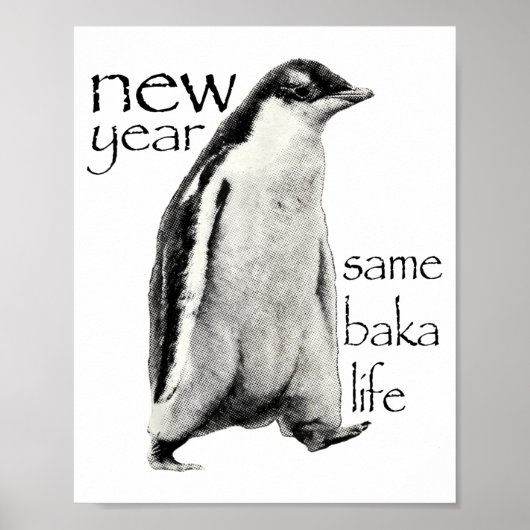 Poster New Year Same Baka-life Penguin Joke Funny New Yea (Devant)