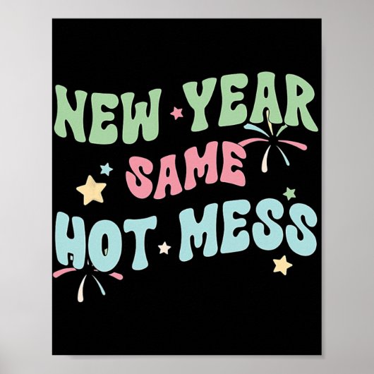 Poster New Year Same Hot Mess Funny Design (Devant)