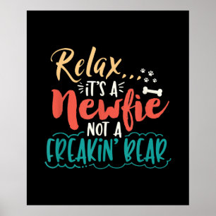 Poster Newfie   Relax C'est un Newfie pas un ours freakin