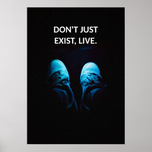 Poster N'existez pas seulement, citations motivationnelle