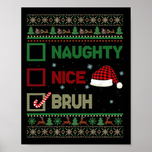 Poster Nice Naughty Bruh Ugly Sweater Rouge Plaid Xmas Ch