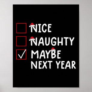 Poster Nice Naughty Peut-Être L'Année Prochaine Mignonne 