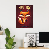 Poster Nice Try Fox – Funny Clever Cartoon Character Art (Bureau à domicile)