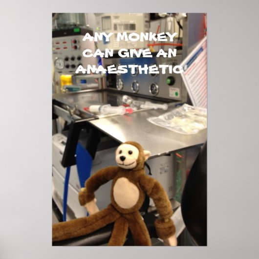 POSTER N'IMPORTE QUEL SINGE PEUT DONNER UN ANESTHÉTIQUE (Devant)