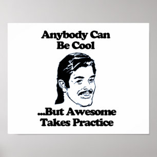 Poster N'importe qui peut être cool mais génial prend pra