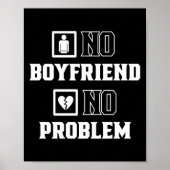 Poster No Boyfriend No Problem Sarcasm Valentine Valentin (Devant)