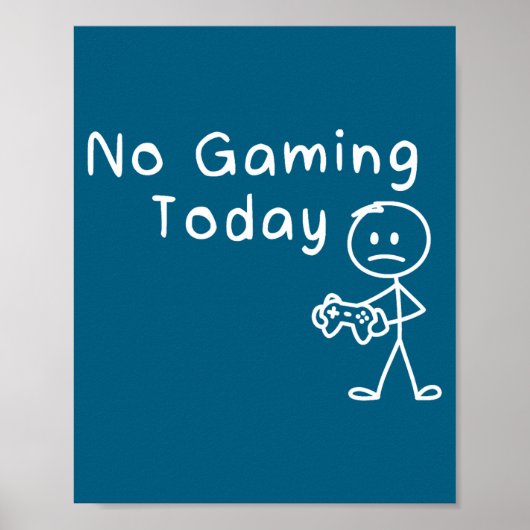 Poster No Gaming Today Funny Gamer Sad Stickman Gaming Lo (Devant)