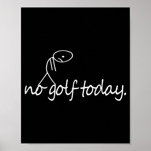 Poster No Golf Today Funny Sad Stickman Golfer Golfers Me (Devant)
